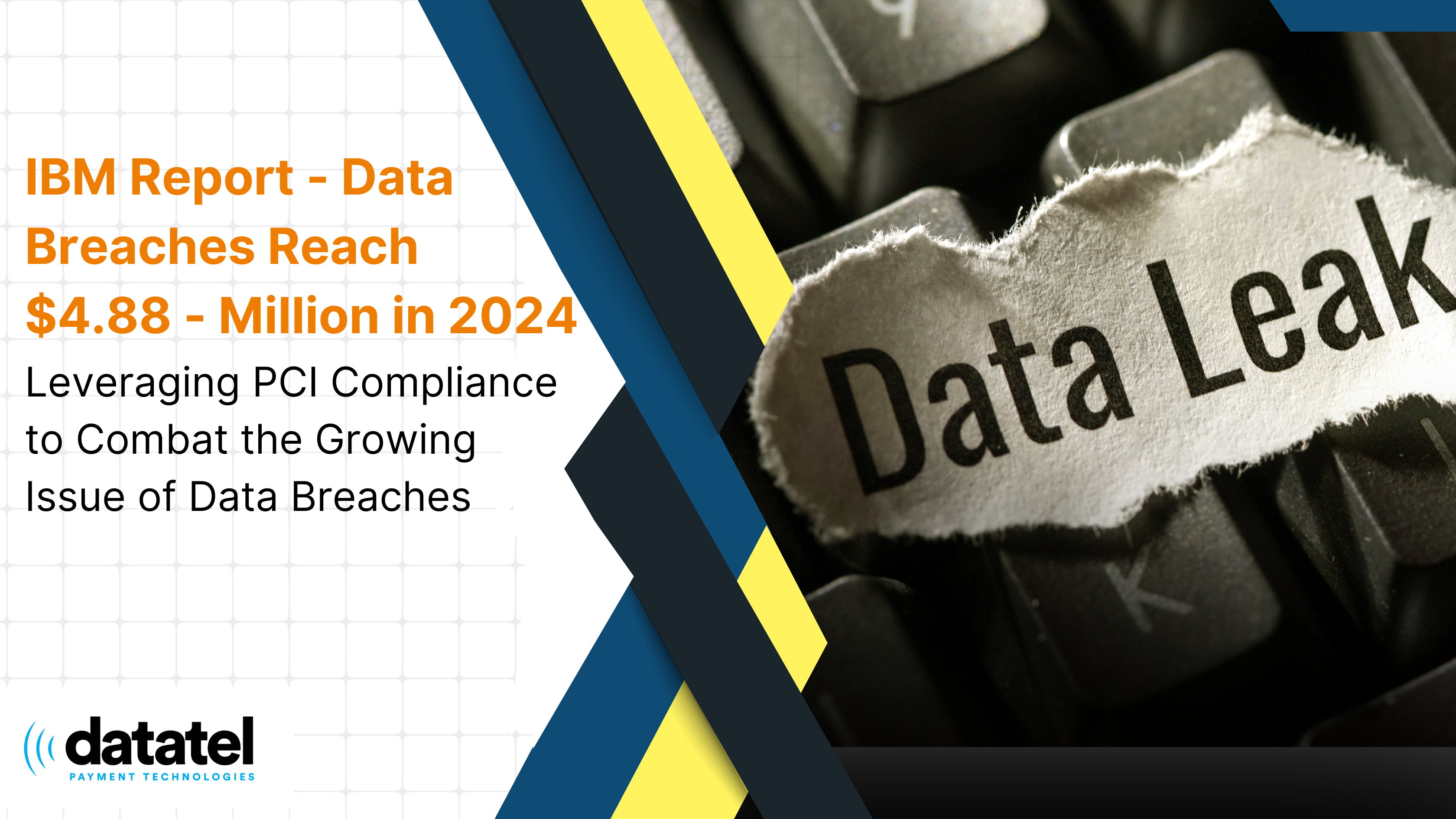 IBM Report – Data Breaches Reach $4.88 – Million in 2024 – Leveraging PCI Compliance to Combat the Growing Issue of Data Breaches