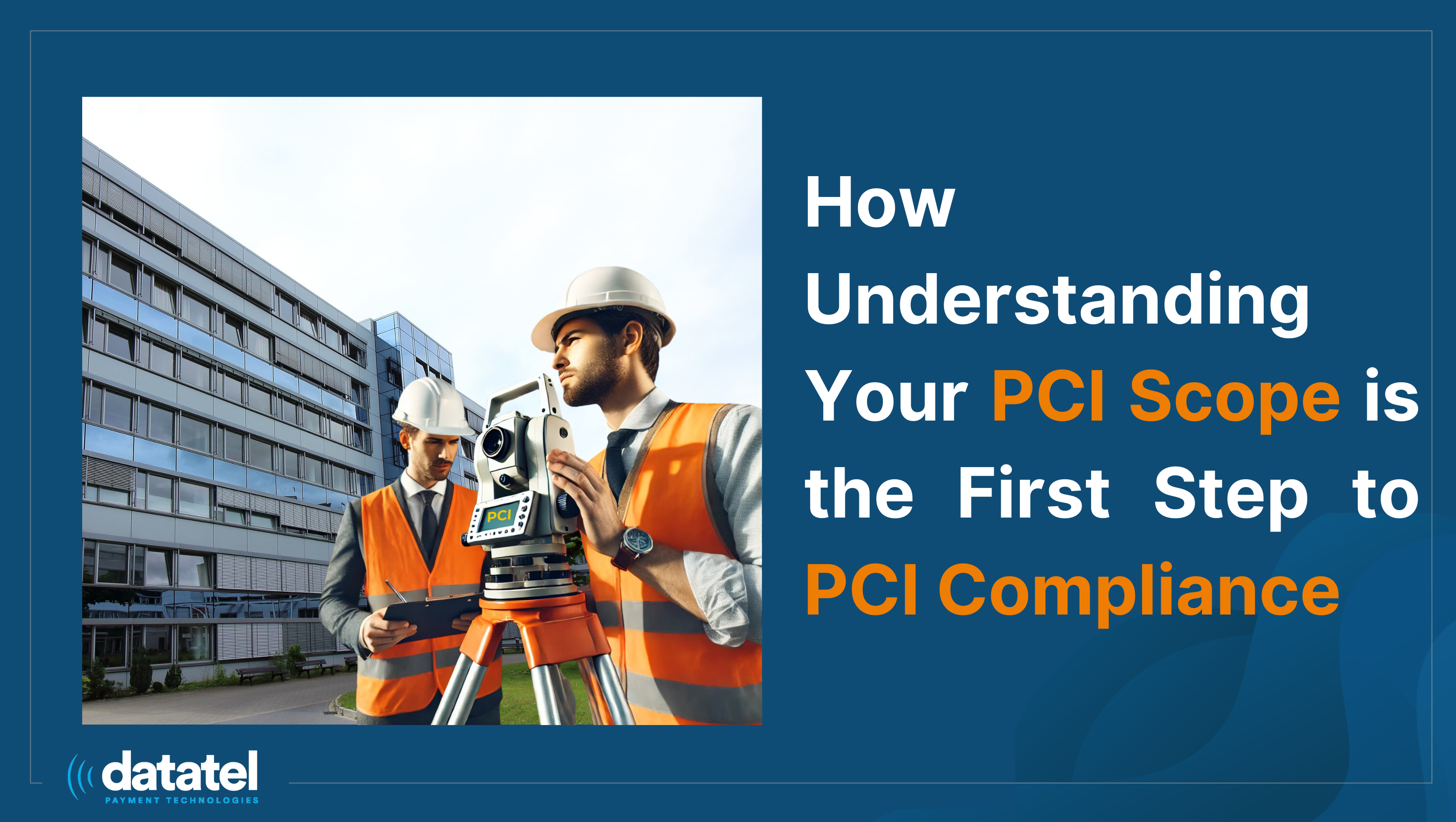 The First Step to PCI Compliance – Understanding Your PCI Scope